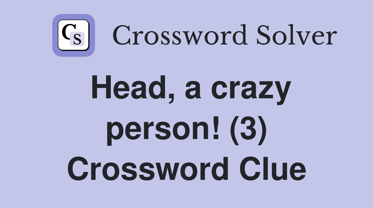 crazy 5 letters crossword clue